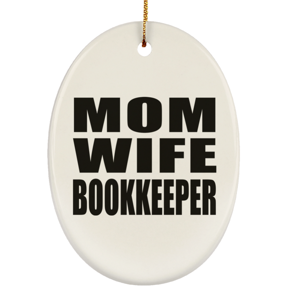 Mom Wife Bookkeeper - Oval Ornament