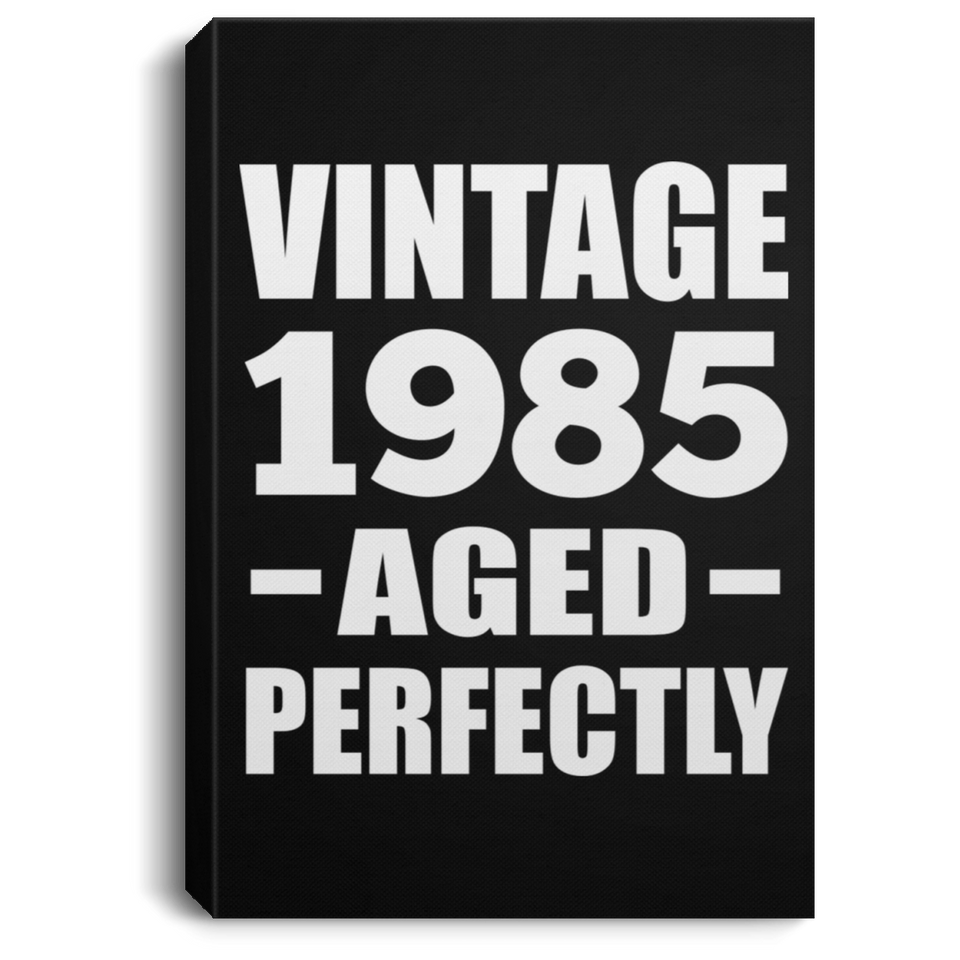39th Birthday Vintage 1985 Aged Perfectly - Canvas Portrait