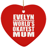 Evelyn World's Okayest Mum - Heart Ornament
