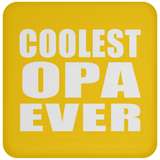 Coolest Opa Ever - Drink Coaster