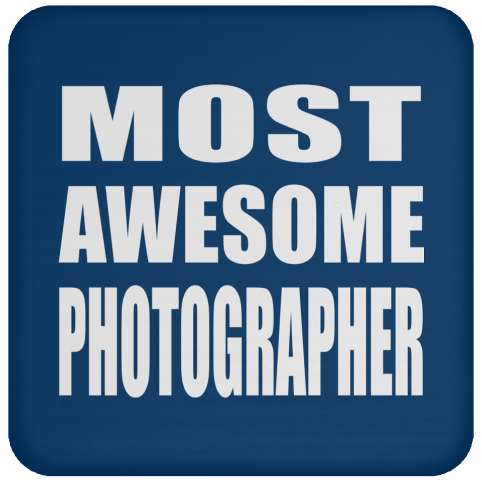 Most Awesome Photographer - Drink Coaster