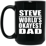 Steve World's Okayest Dad - 15 Oz Coffee Mug Black
