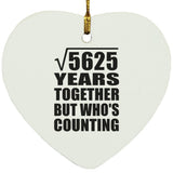 75th Anniversary Square Root of 5625 Years Who's Counting - Heart Ornament