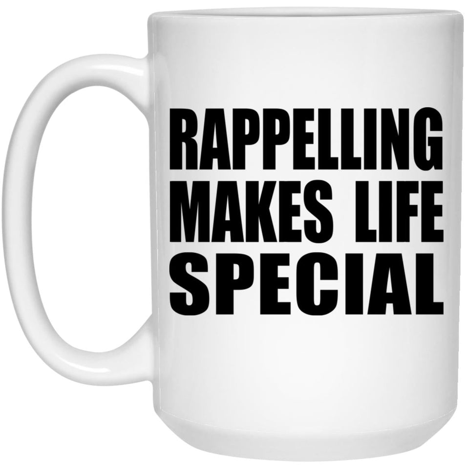 Rappelling Makes Life Special - 15oz Coffee Mug