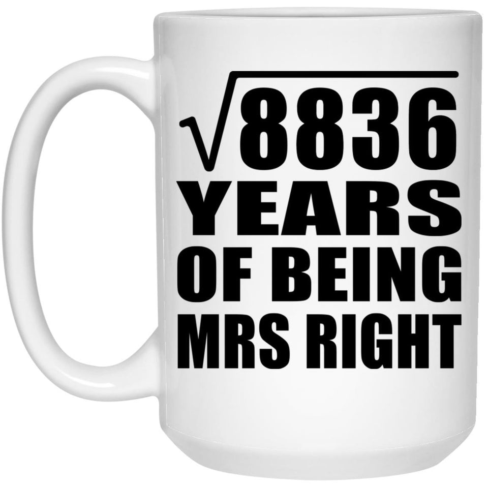94th Anniversary Square Root of 8836 Years of Being Mrs Right - 15oz Coffee Mug