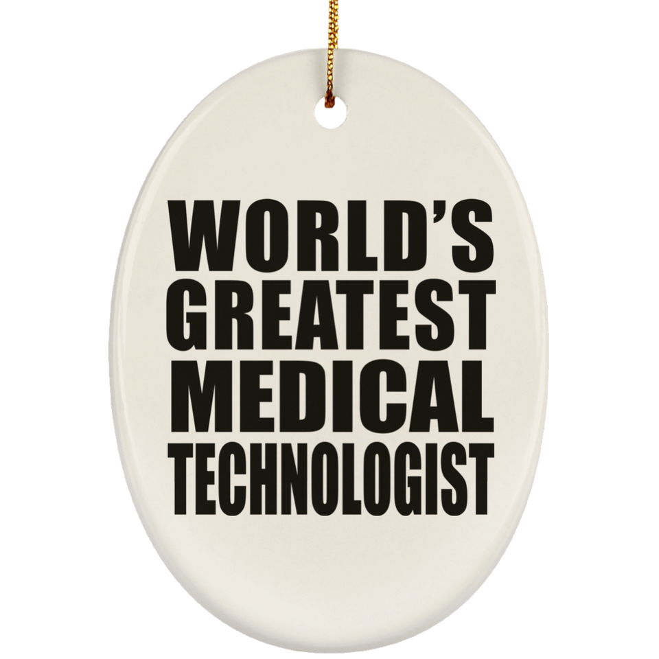 World's Greatest Medical Technologist - Oval Ornament