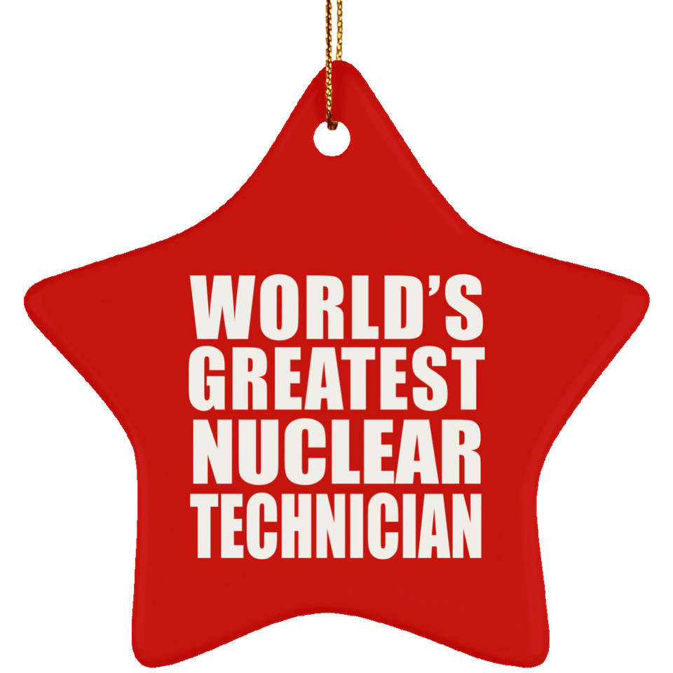World's Greatest Nuclear Technician - Star Ornament