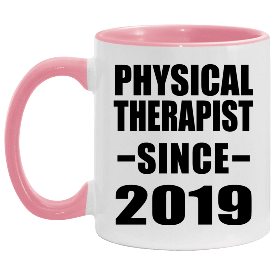Physical Therapist Since 2019 - 11oz Accent Mug Pink