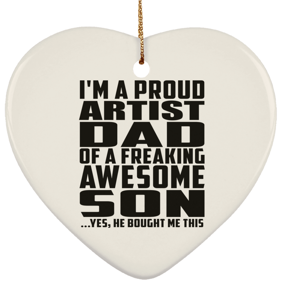 Proud Artist Dad Of Awesome Son - Heart Ornament