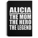 Alicia The Mom The Hero The Legend - Canvas Portrait