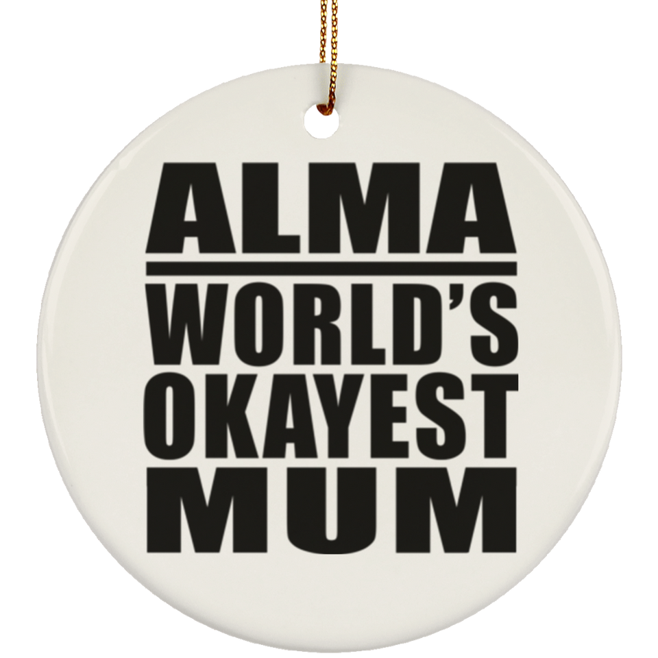 Alma World's Okayest Mum - Circle Ornament
