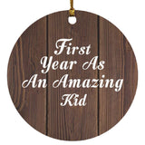 First Year As An Amazing Kid - Circle Ornament D