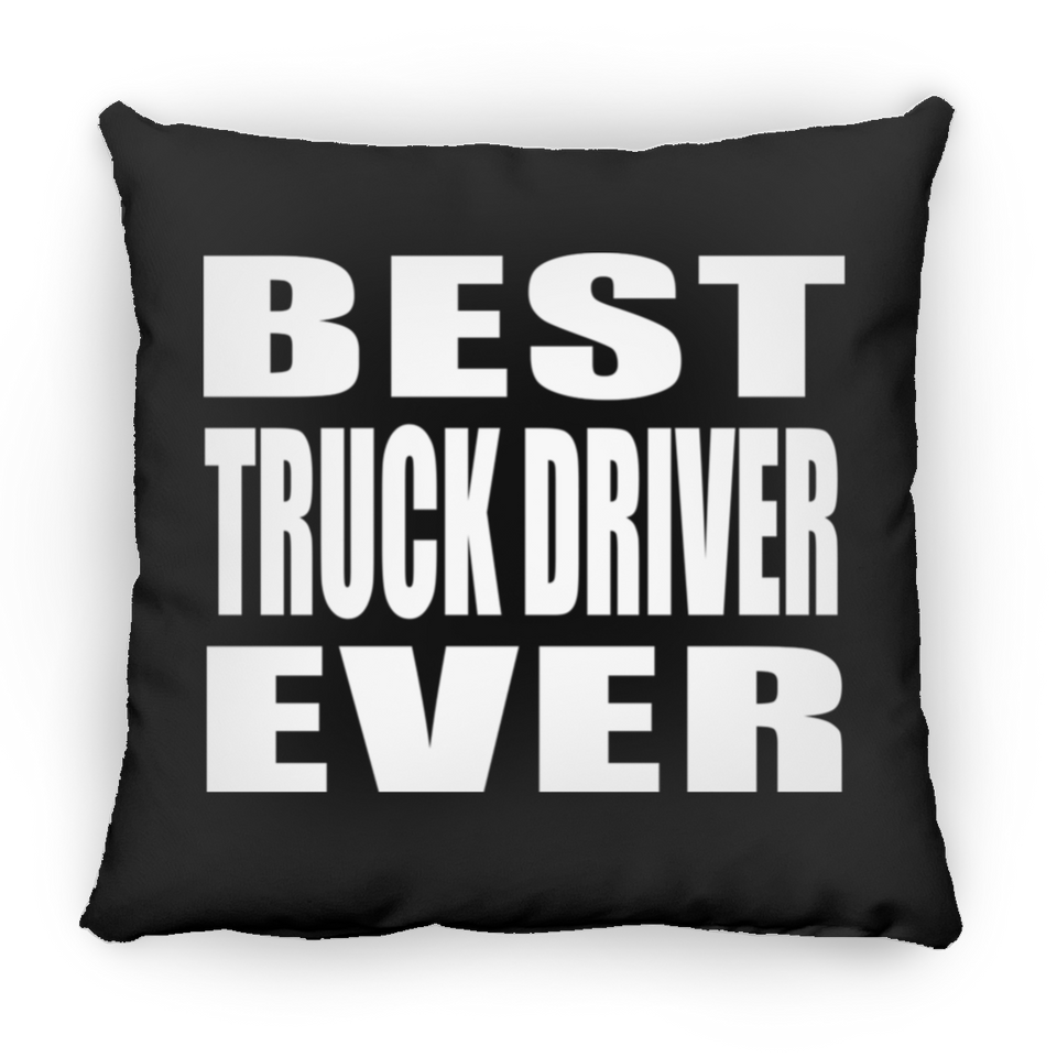 Best Truck Driver Ever - Throw Pillow Black