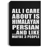 All I Care About Is Himalayan Persian - Canvas Portrait