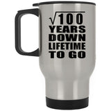 10th Anniversary Square Root of 100 Years Lifetime To Go - Silver Travel Mug