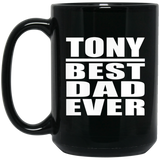 Tony Best Dad Ever - 15 Oz Coffee Mug Black