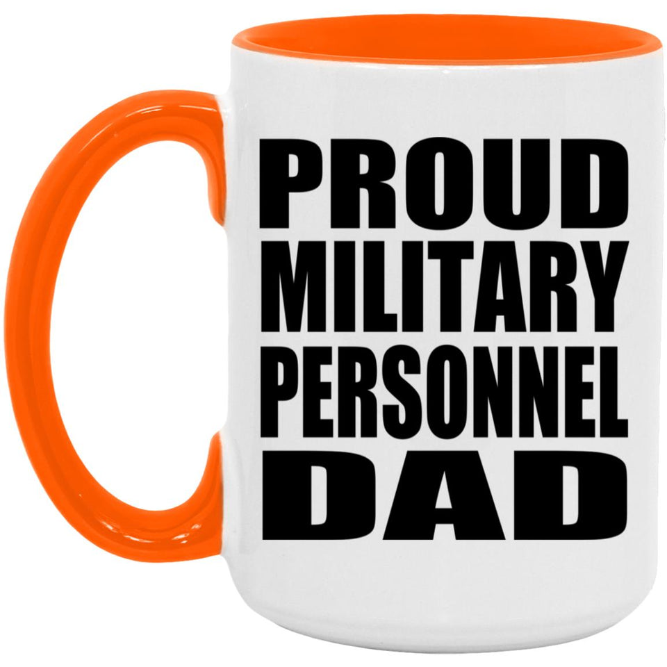 Proud Military Personnel Dad - 15oz Accent Mug Orange