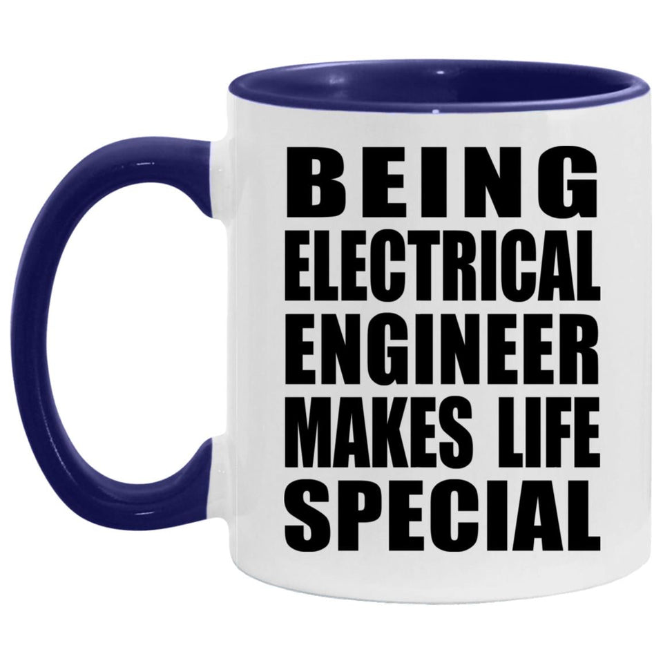 Being Electrical Engineer Makes Life Special - 11oz Accent Mug Purple