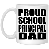 Proud School Principal Dad - 11oz Coffee Mug