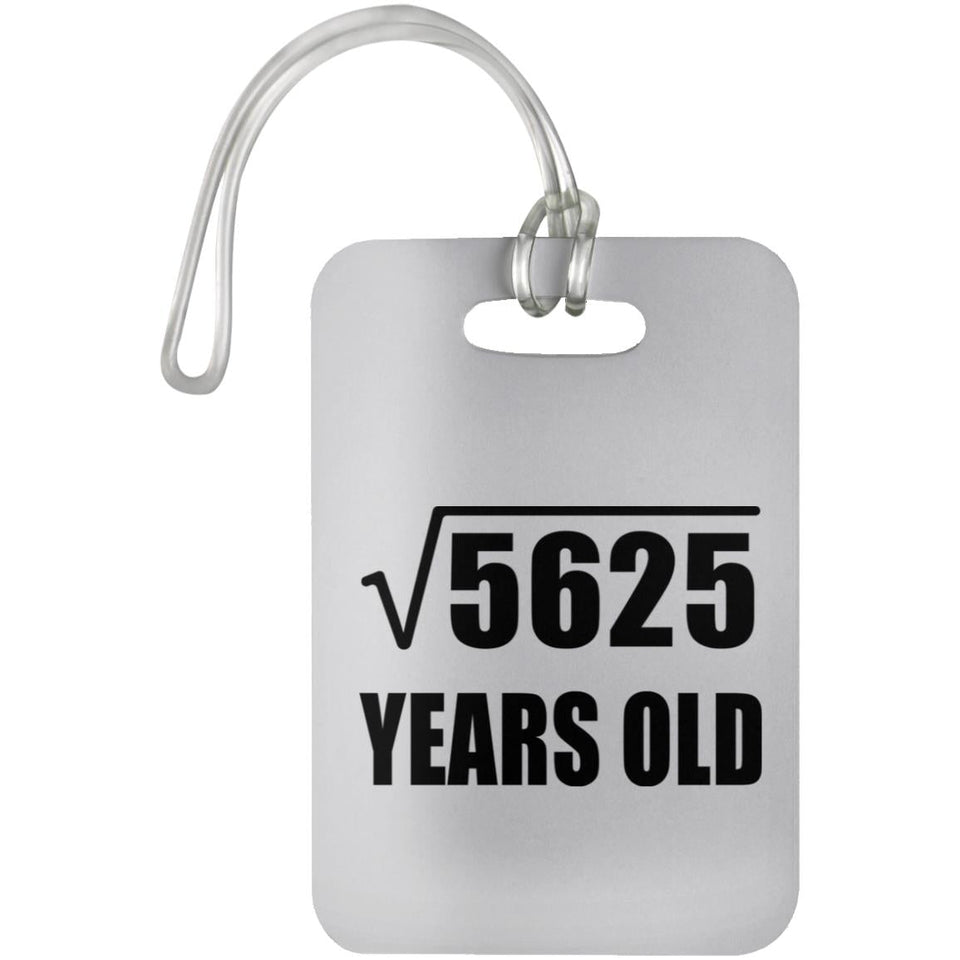 75th Birthday Square Root of 5625 Years Old - Luggage Bag Tag