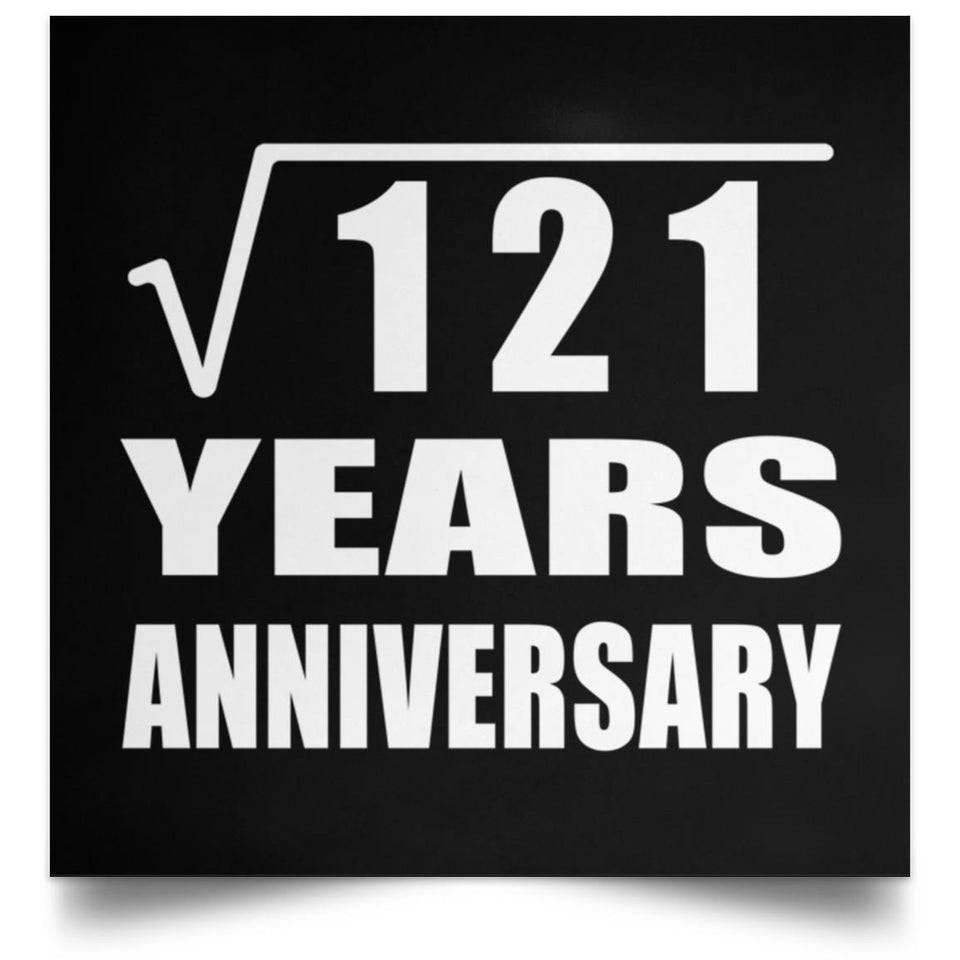 11th Anniversary Square Root of 121 Years Anniversary - Poster Square