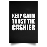 Keep Calm and Trust The Cashier - Poster Portrait
