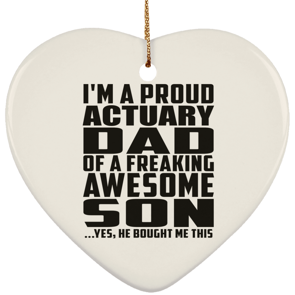 Proud Actuary Dad Of Awesome Son - Heart Ornament