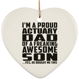 Proud Actuary Dad Of Awesome Son - Heart Ornament