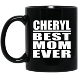 Cheryl Best Mom Ever - 11 Oz Coffee Mug Black