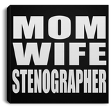 Mom Wife Stenographer - Canvas Square
