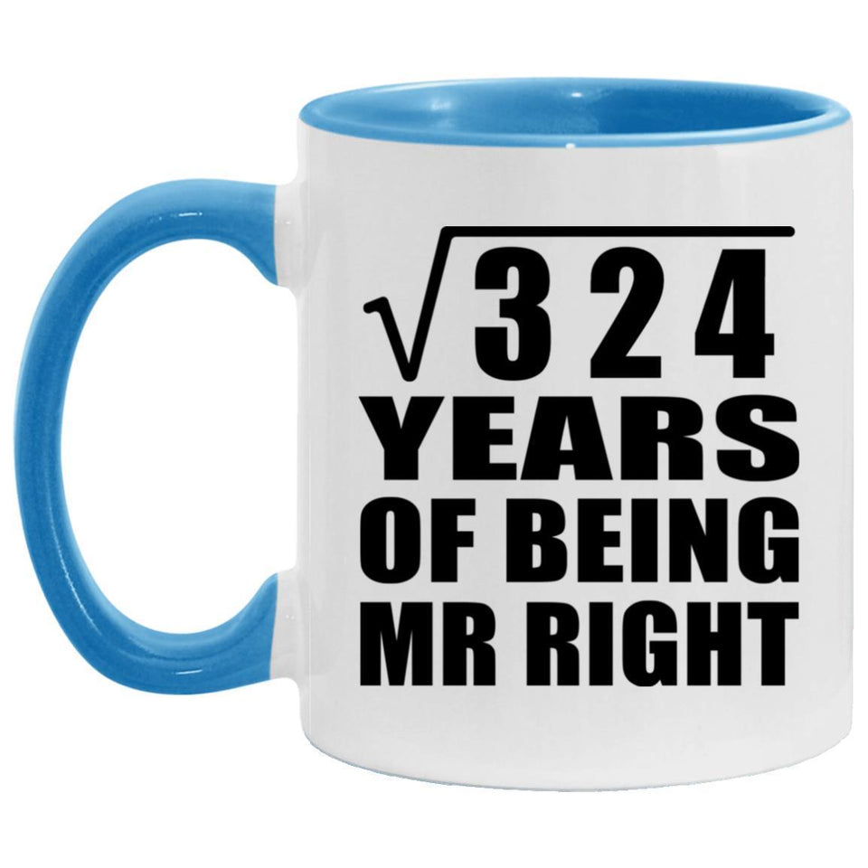 18th Anniversary Square Root of 324 Years of Being Mr Right - 11oz Accent Mug Blue