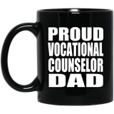 Proud Vocational Counselor Dad - 11oz Coffee Mug Black