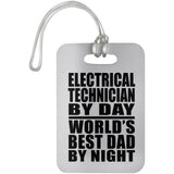Electrical Technician By Day World's Best Dad By Night - Luggage Bag Tag