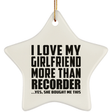 I Love My Girlfriend More Than Recorder - Star Ornament