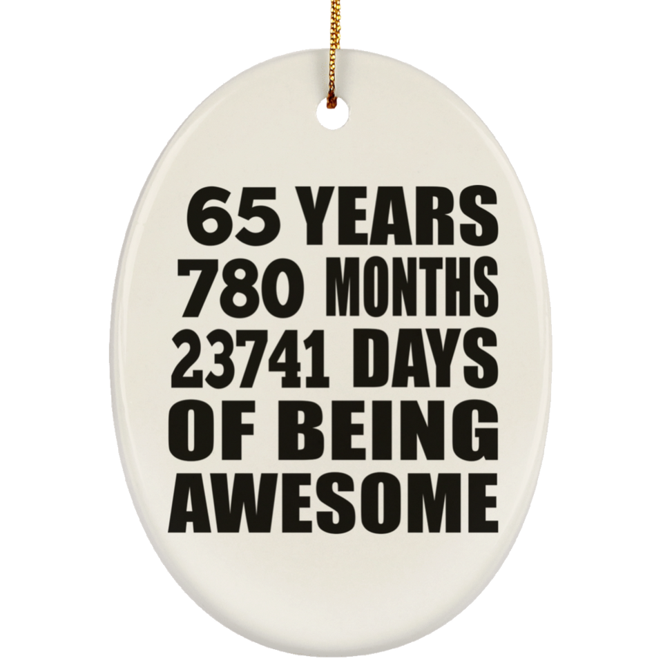 65th Birthday 65 Years 780 Months 23741 Days Of Awesome - Oval Ornament
