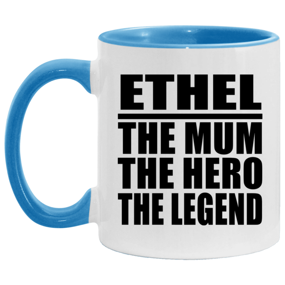Ethel The Mum The Hero The Legend - 11oz Accent Mug Blue