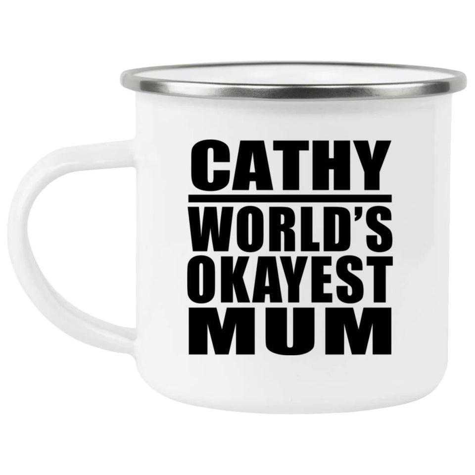 Cathy World's Okayest Mum - 12oz Camping Mug