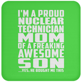 Proud Nuclear Technician Mom Of Awesome Son - Drink Coaster