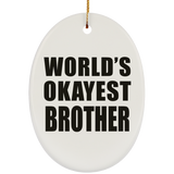 World's Okayest Brother - Oval Ornament