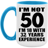 50th Birthday I'm Not 50 I'm 18 With 32 Years Experience - 15oz Accent Mug Blue