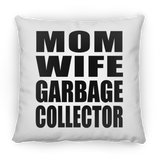 Mom Wife Garbage Collector - Throw Pillow