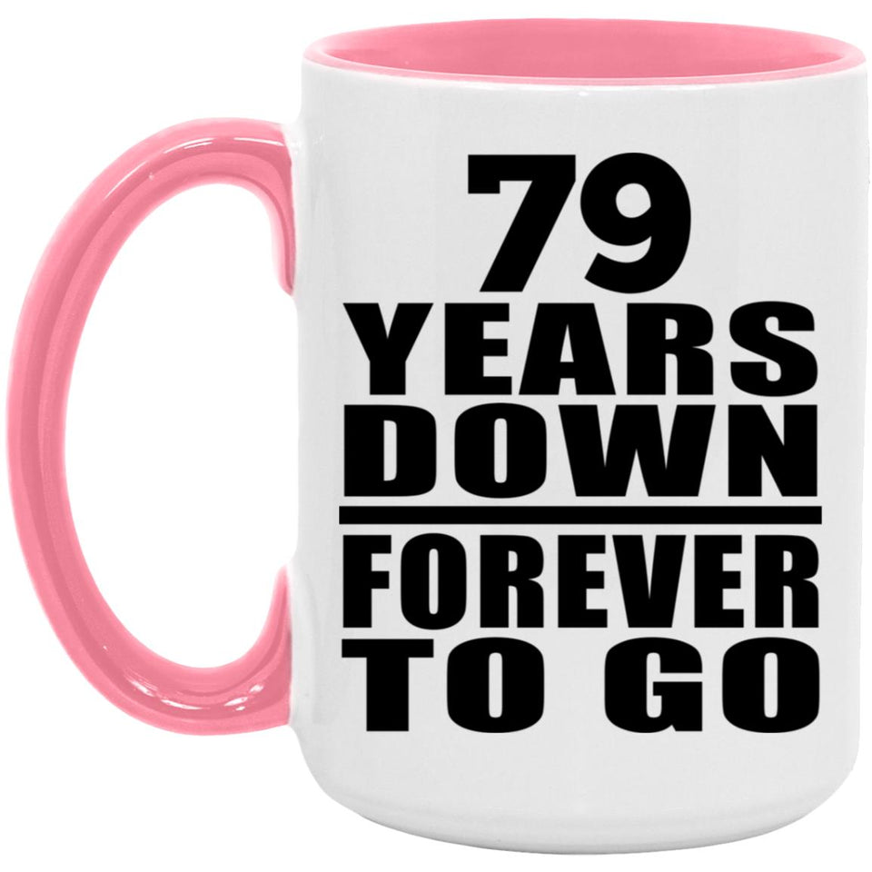 79th Anniversary 79 Years Down Forever to Go - 15oz Accent Mug Pink