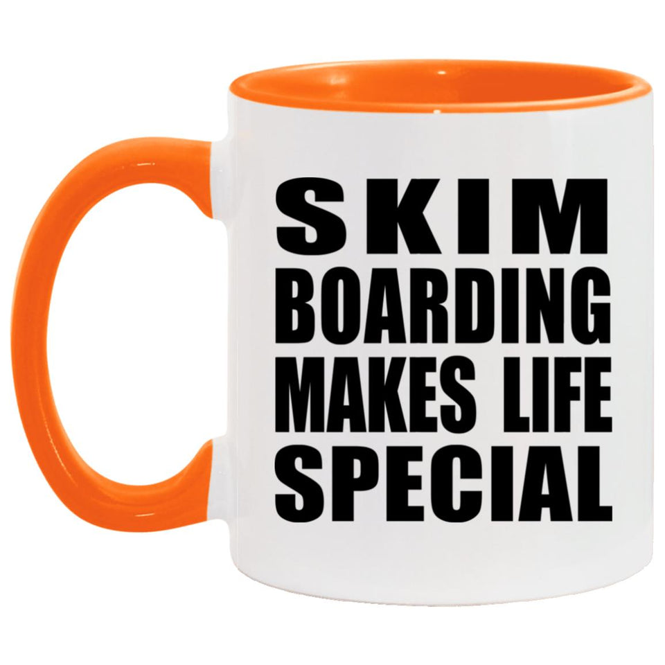 Skim Boarding Makes Life Special - 11oz Accent Mug Orange