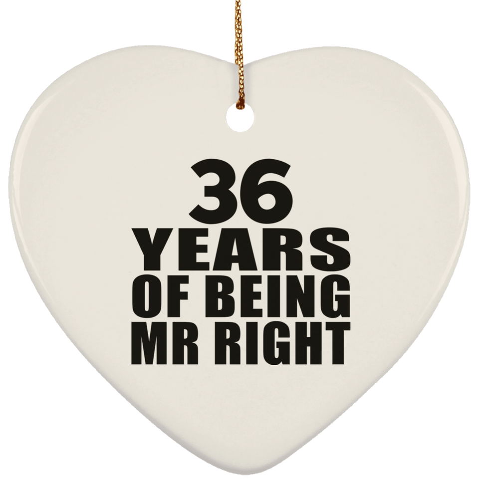 36th Anniversary 36 Years Of Being Mr Right - Heart Ornament