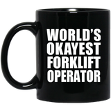 World's Okayest Forklift Operator - 11 Oz Coffee Mug Black