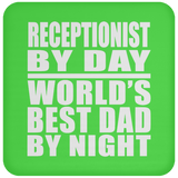 Receptionist By Day World's Best Dad By Night - Drink Coaster