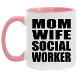 Mom Wife Social Worker - 11oz Accent Mug Pink