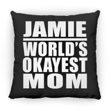 Jamie World's Okayest Mom - Throw Pillow Black