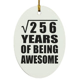 16th Birthday Square Root of 256 Years of Being Awesome - Oval Ornament