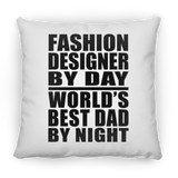 Fashion Designer By Day World's Best Dad By Night - Throw Pillow